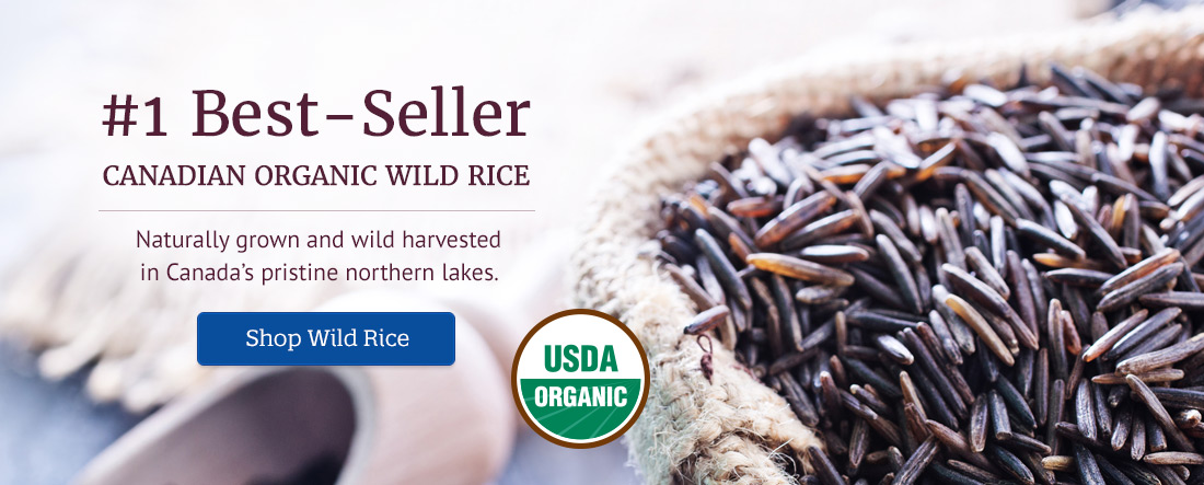 Our #1 Best-Seller - Canadian Organic Wild Rice - Shop Now